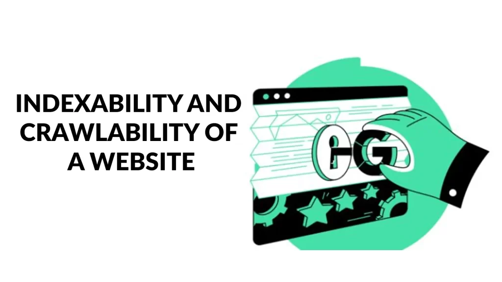 Indexability And Crawlability Of A Website