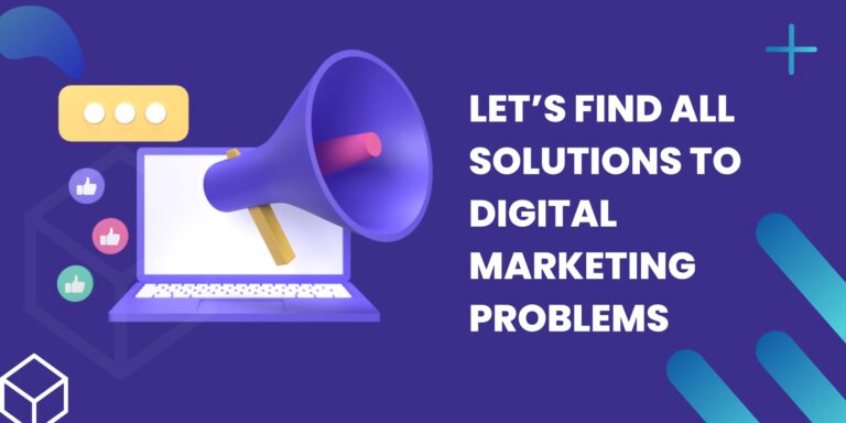 Top 11 Challenges of Digital Marketing And Ways To Overcome These Challenges
