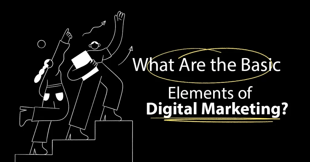 Elements of Digital Marketing