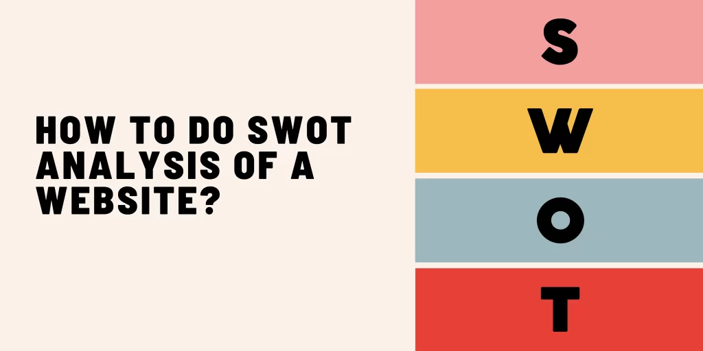 How To Do SWOT Analysis Of A Website?