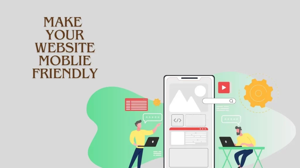 Make your website mobile friendly