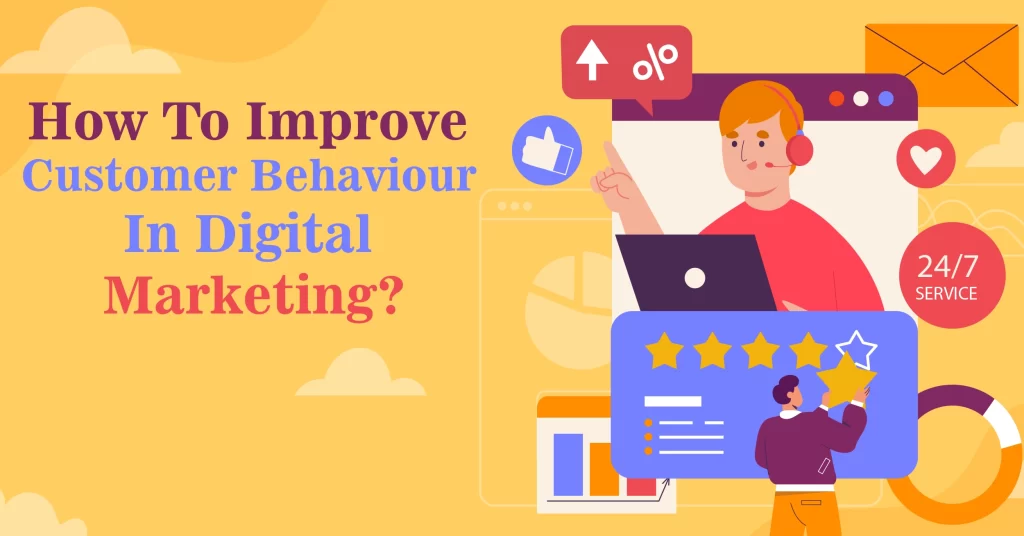 How to improve customer behaviour